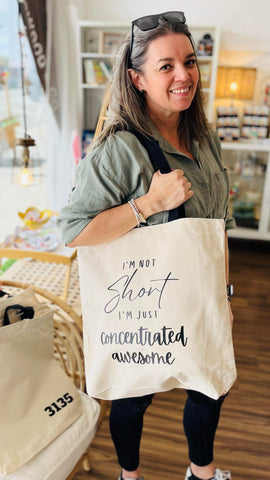 TOTE BAG - 'I’m not short I’m just concentrated awesome'