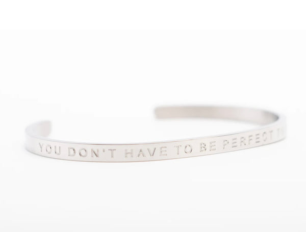 YOU DON’T HAVE TO BE PERFECT TO BE AMAZING - Bangle